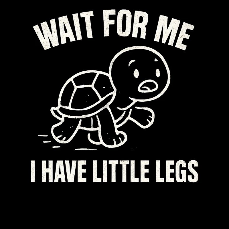 Turtle Saying Humor Meme Funny Gift Idea