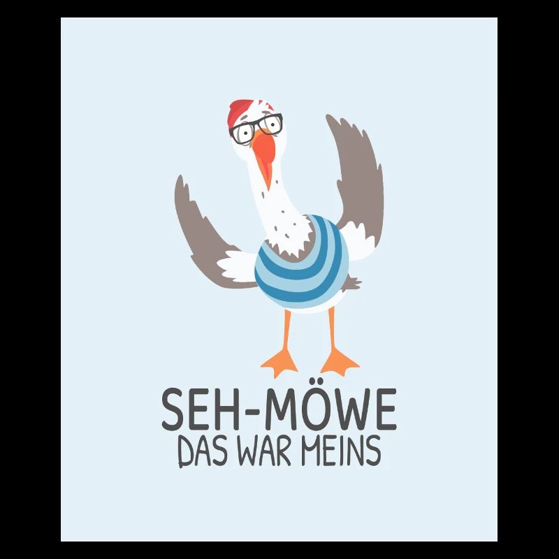 SEH-MÖWE That was mine – pun design