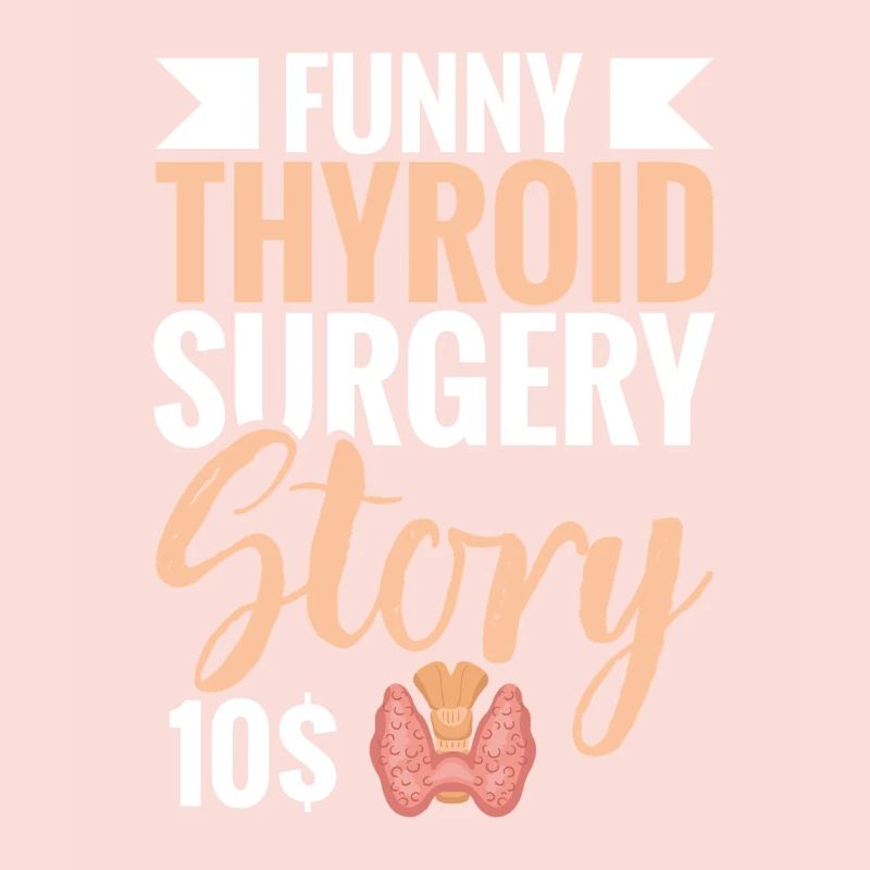  Thyroid Surgery Story Funny Post Thyroid Surgery