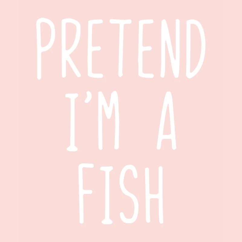 Fais comme si j’étais un poisson