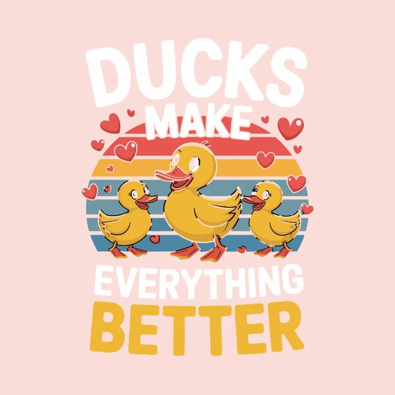  Ducks Make Everything Better Lustige Enten