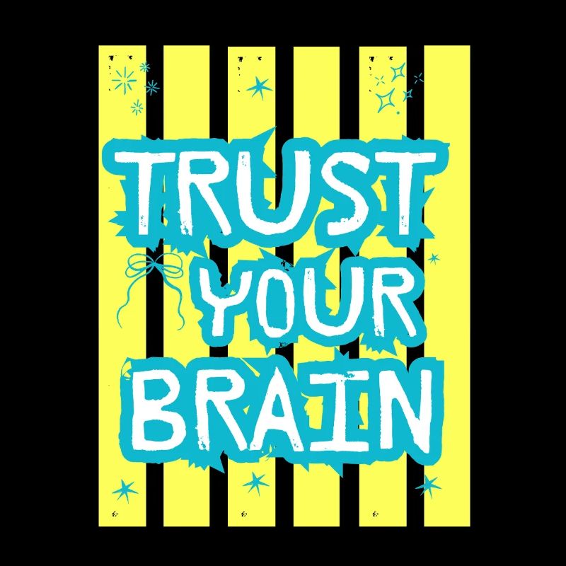 Trust Your Brain