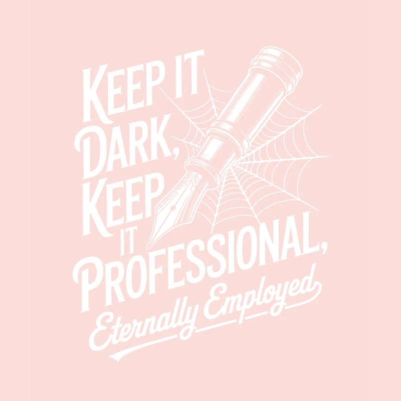 Keep It Dark, Keep It Professional