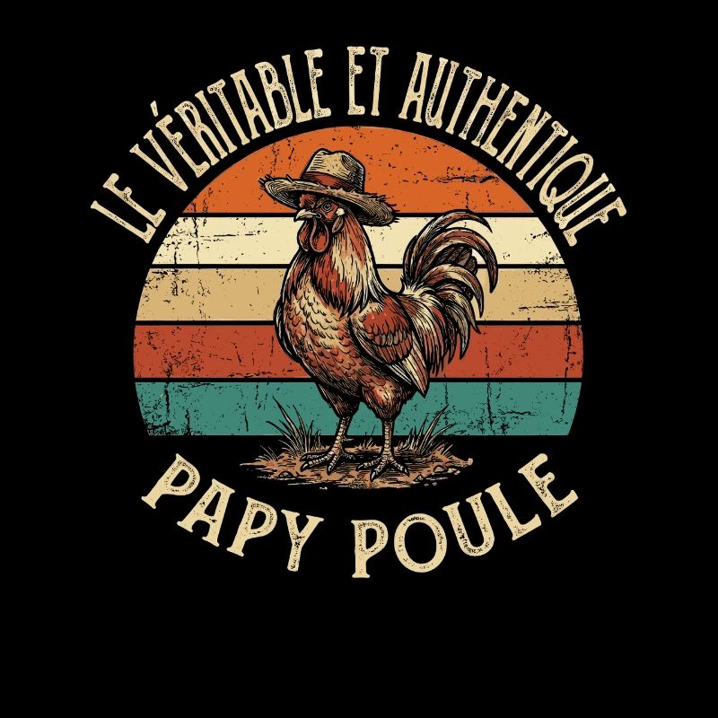 Véritable Et Authentique Papy Poule