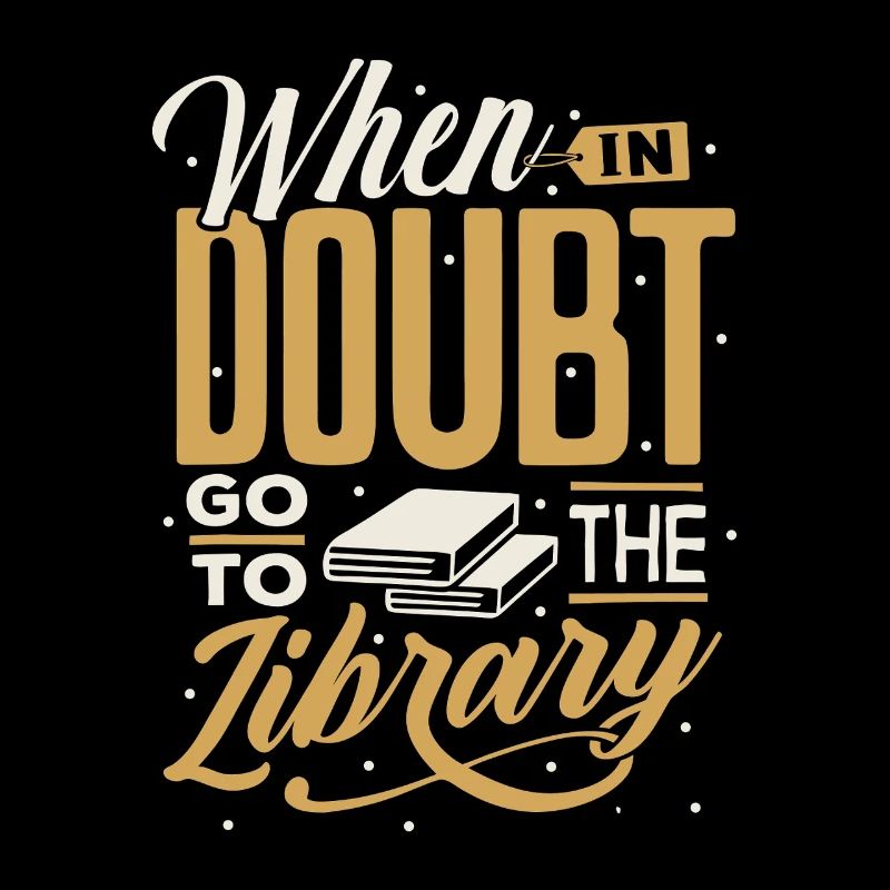 When in Doubt Library Quote