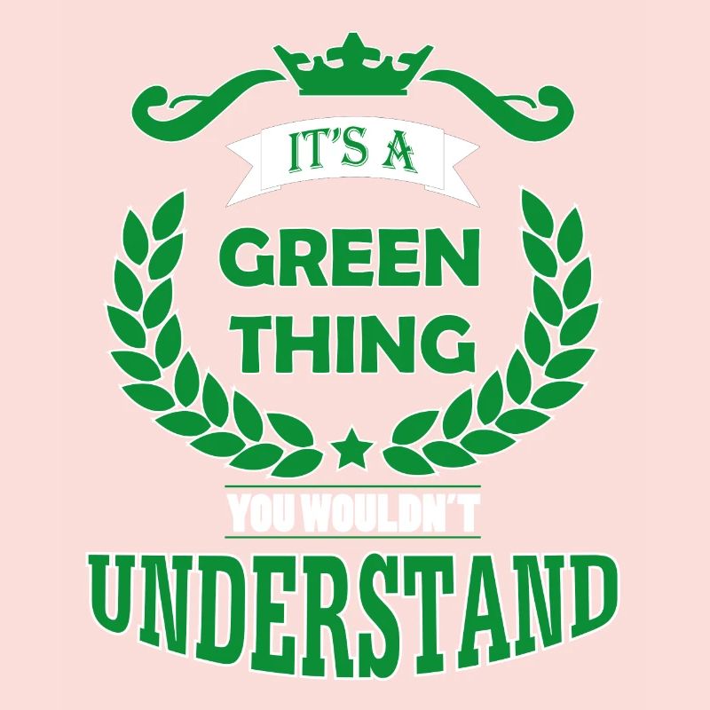 its a green thing