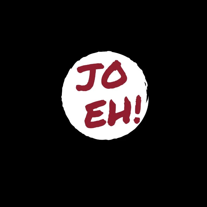 Jo eh! - Ja, werde ich sicher eh nicht machen ;-)