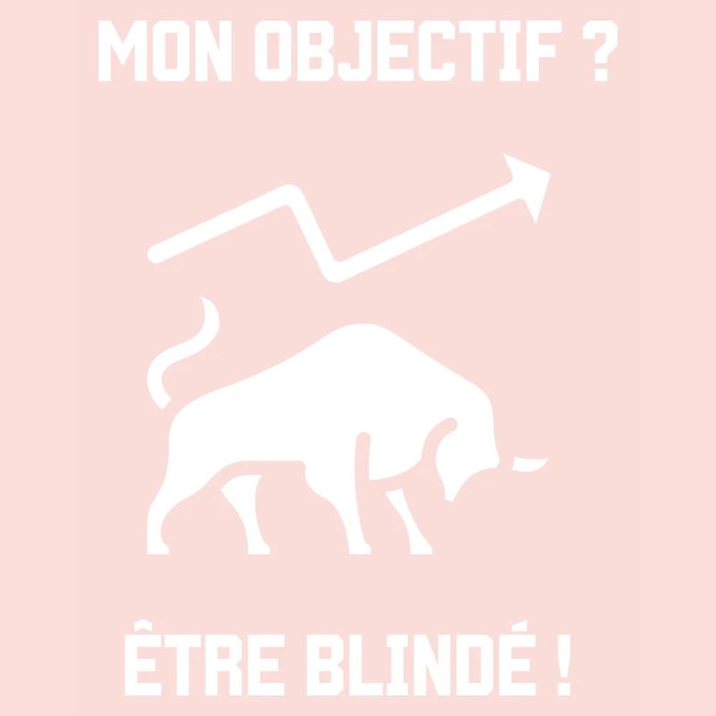 Mon objectif ? Être blindé !