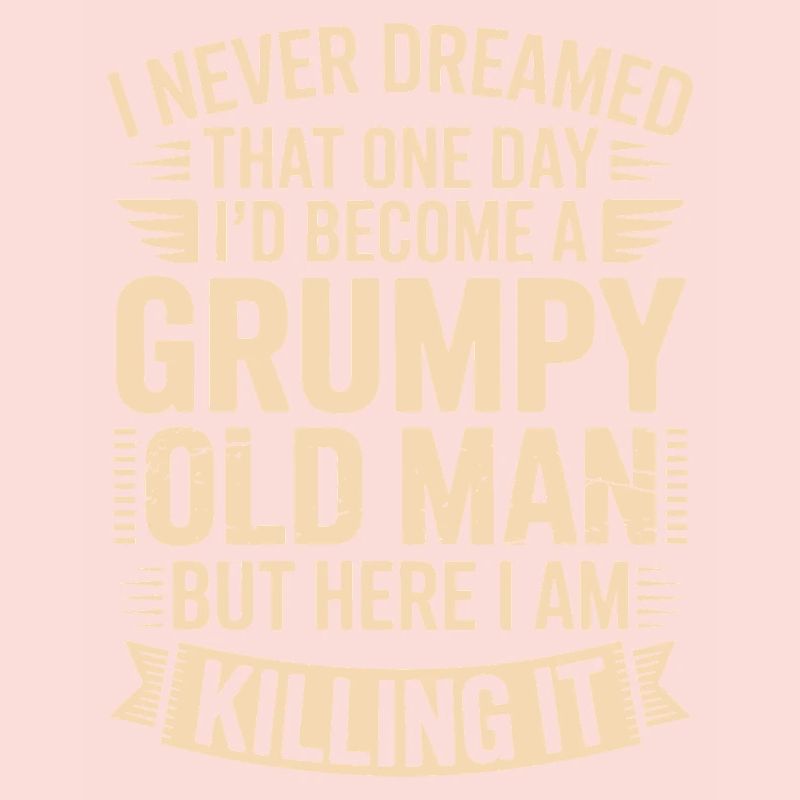 Grumpy Old Man Killing It