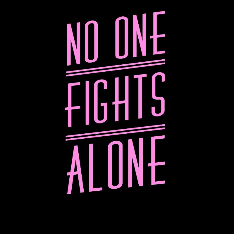 No One Fights Alone -BREASTCANCERCANCER AWARENESS