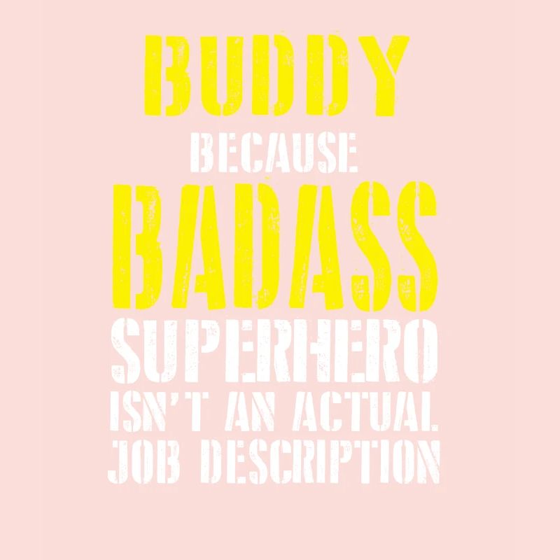 Buddy Parce que Superhero n'est pas une description de poste