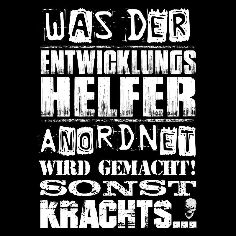 Beruf - Was der Entwicklungshelfer anordnet...