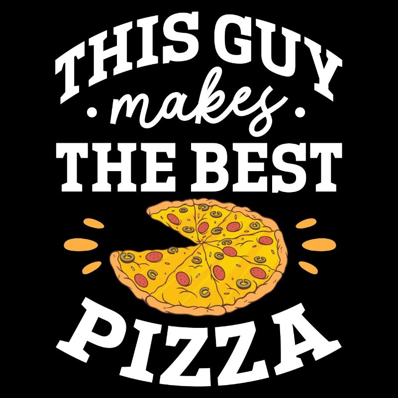 this guy makes the best pizza Design for a pizza