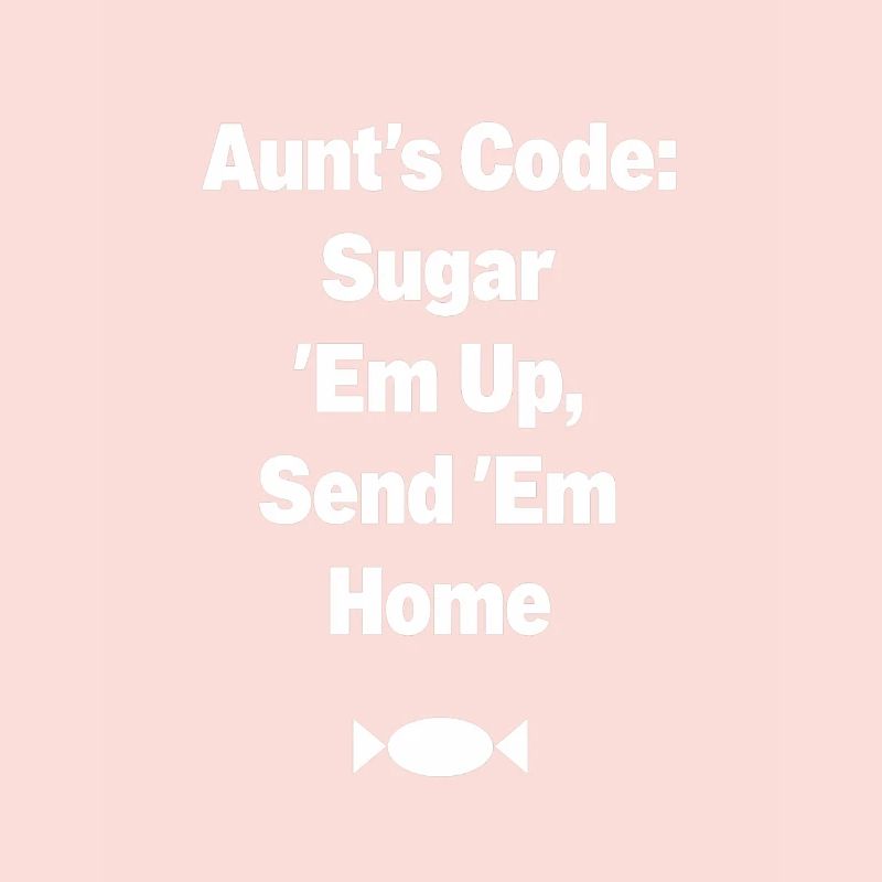 Aunt's Code Sugar Em Up