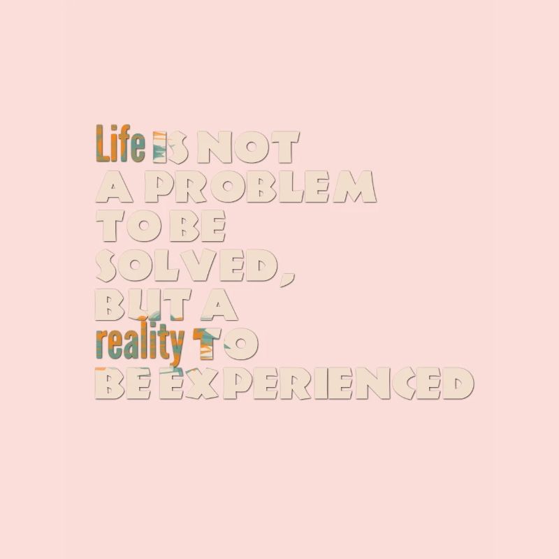 Life is not a problem... - Sprüche - Life Quotes