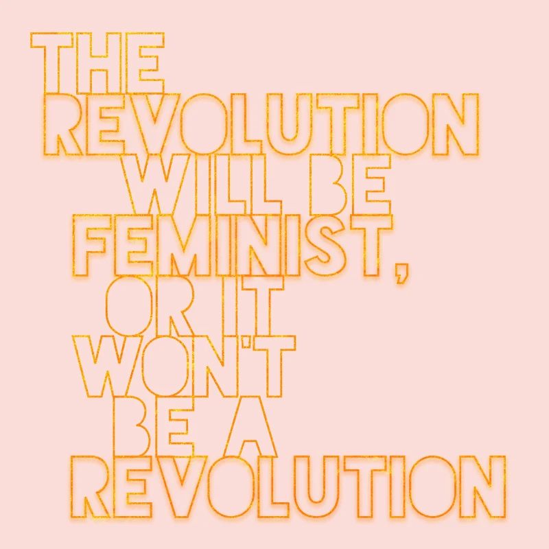 Die Revolution wird feministisch sein, oder wird sie es nicht sein