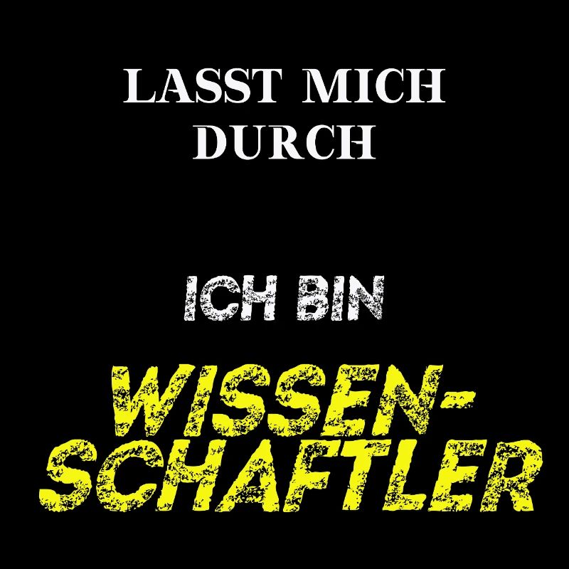 Lasst mich durch, ich bin Wissenschaftler Geschenk