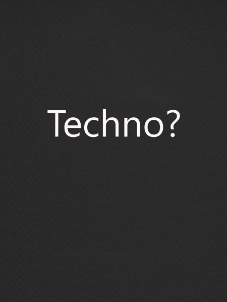 Techno?