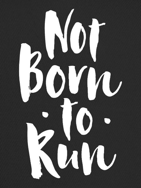Not born to run