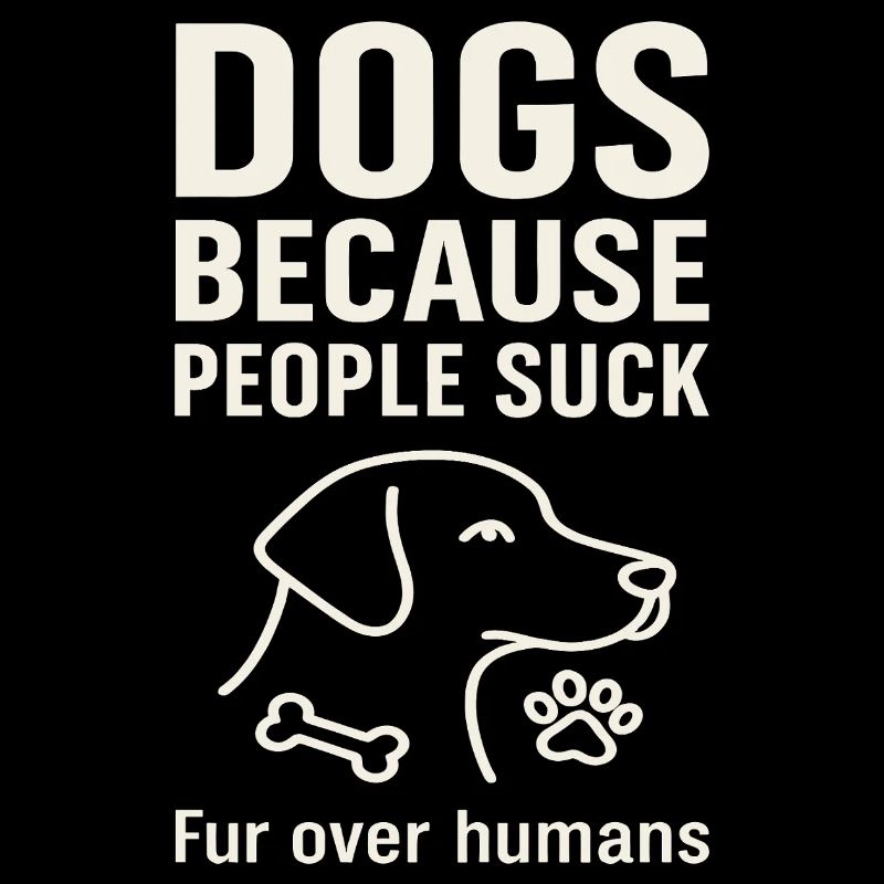Les chiens parce que les gens sont de la merde