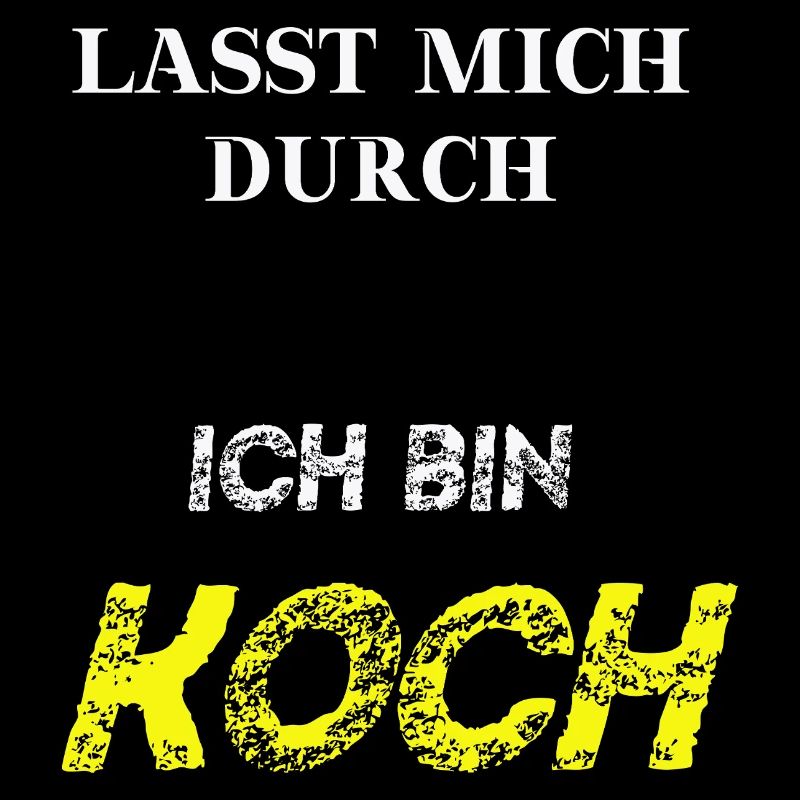 Lasst mich durch, ich bin Koch Geschenkidee lustig