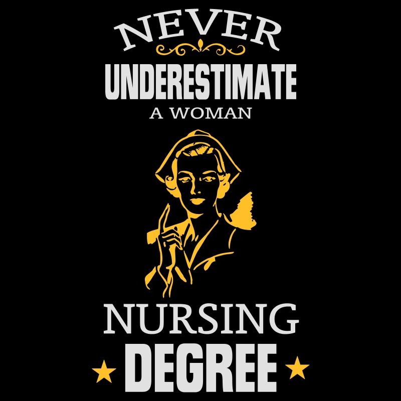 NEVER UNDERESTIMATE A NURSE!