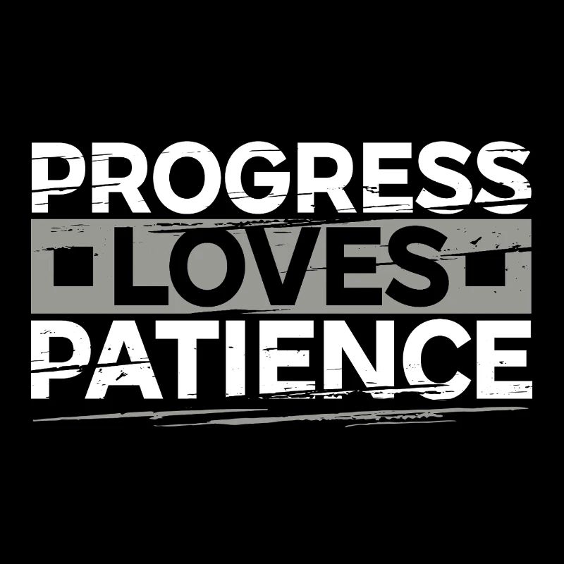 Le progrès aime la patience Motivation Cadeau