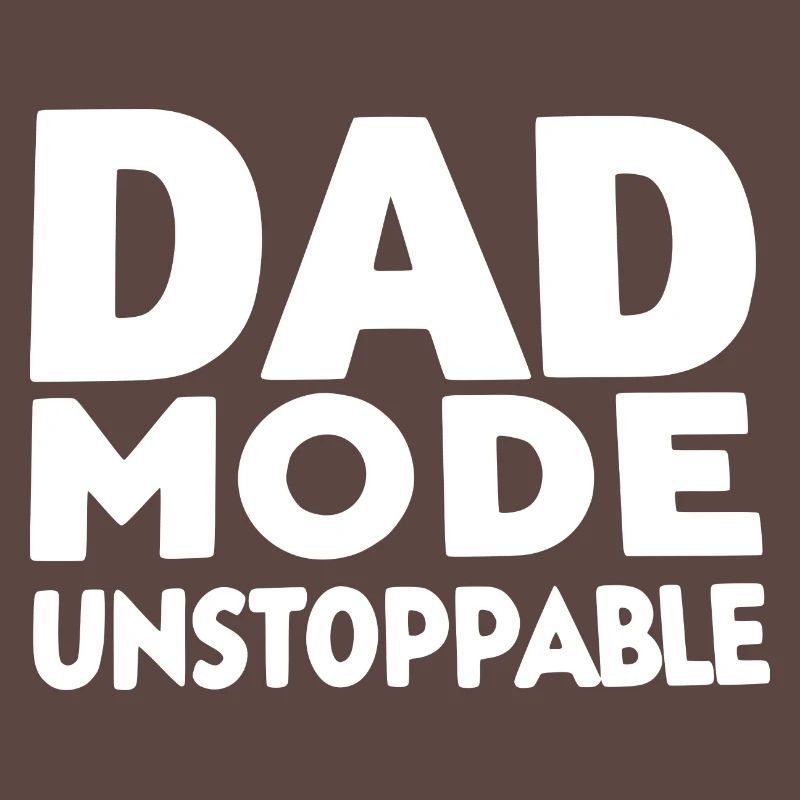 Dad Mode Unstoppable