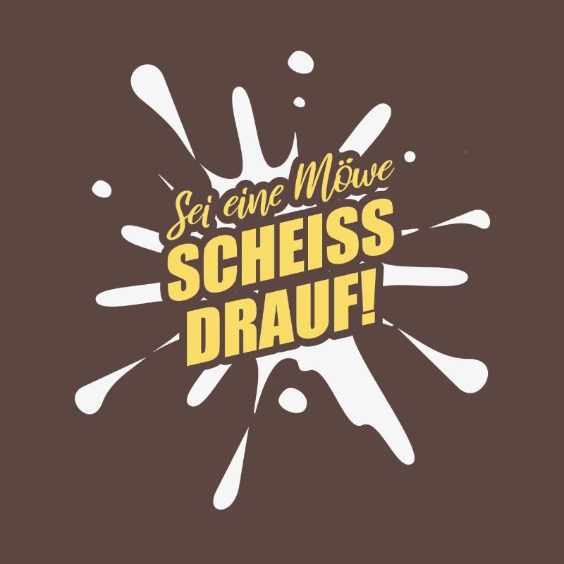 Sei eine Möwe scheiss drauf