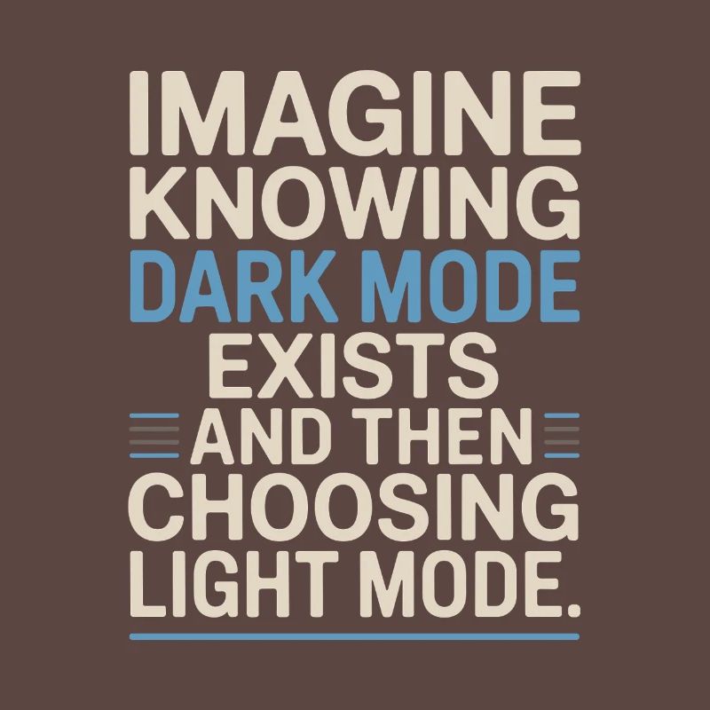 Le mode sombre existe Programmeur IT Nerd Coder Office
