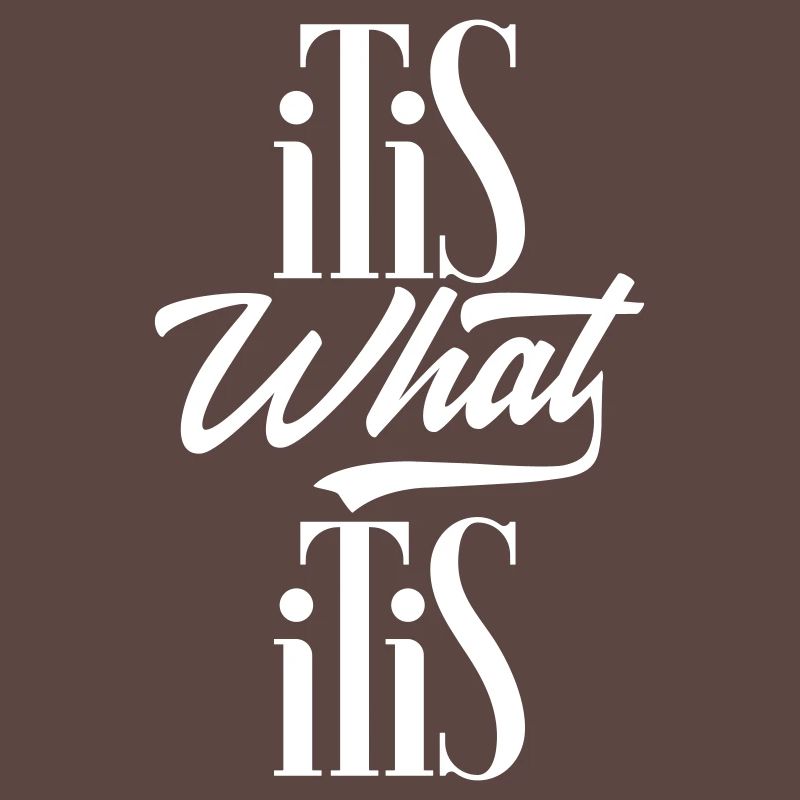 C'est ce que c'est (It is what it is)