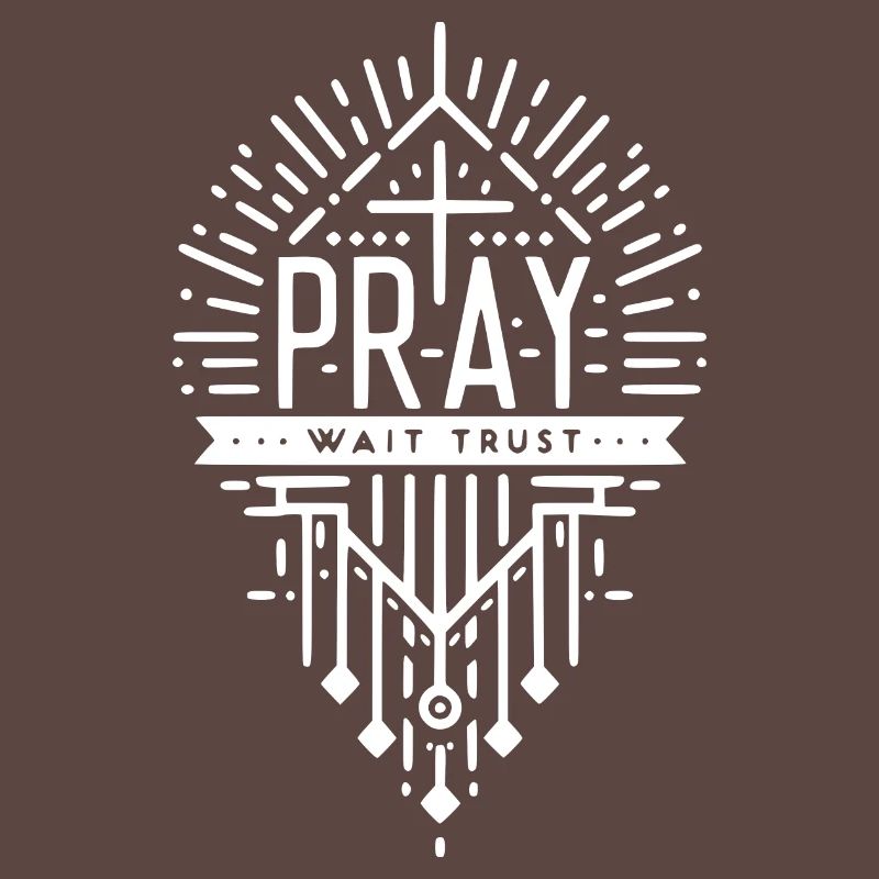 Pray Wait Trust