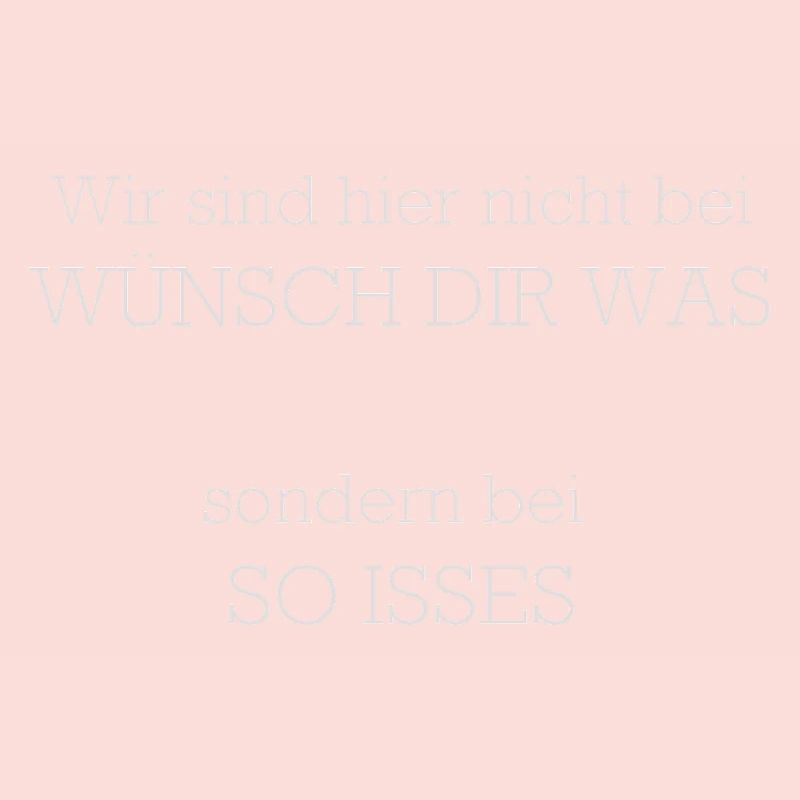 Wuensch Dir Was So Isses