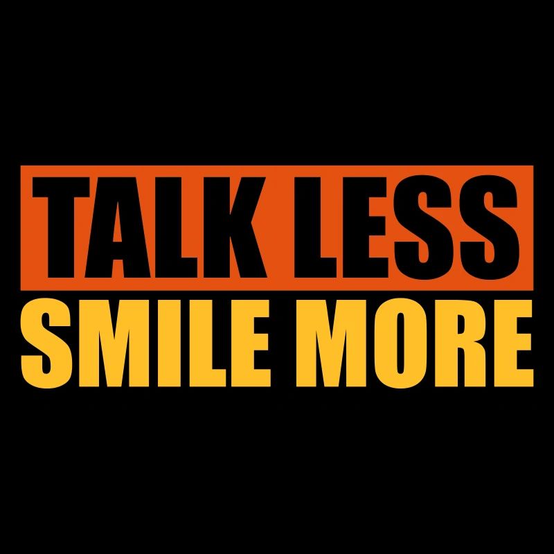 talk less smile more