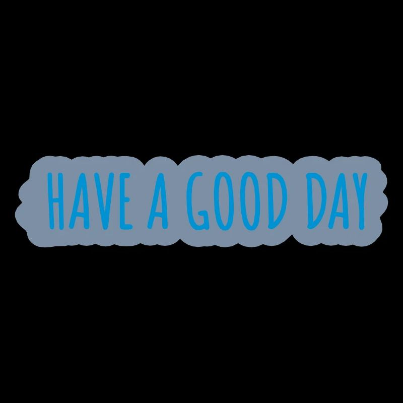 have a good day