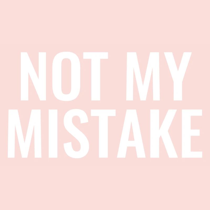 Not My mistake innocent innocence malchance maladroité