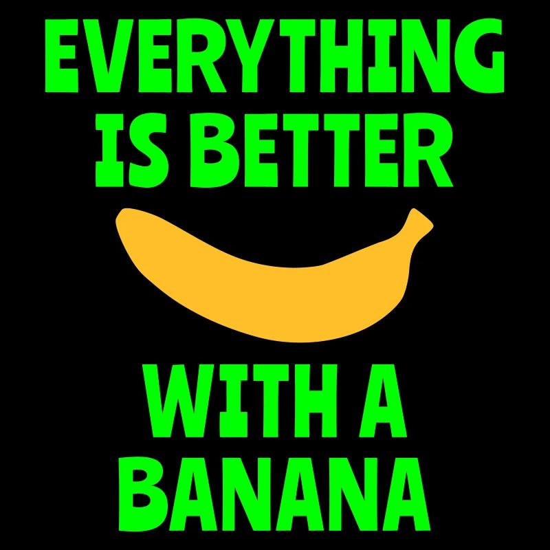 Everything is better with a banana (Banane)