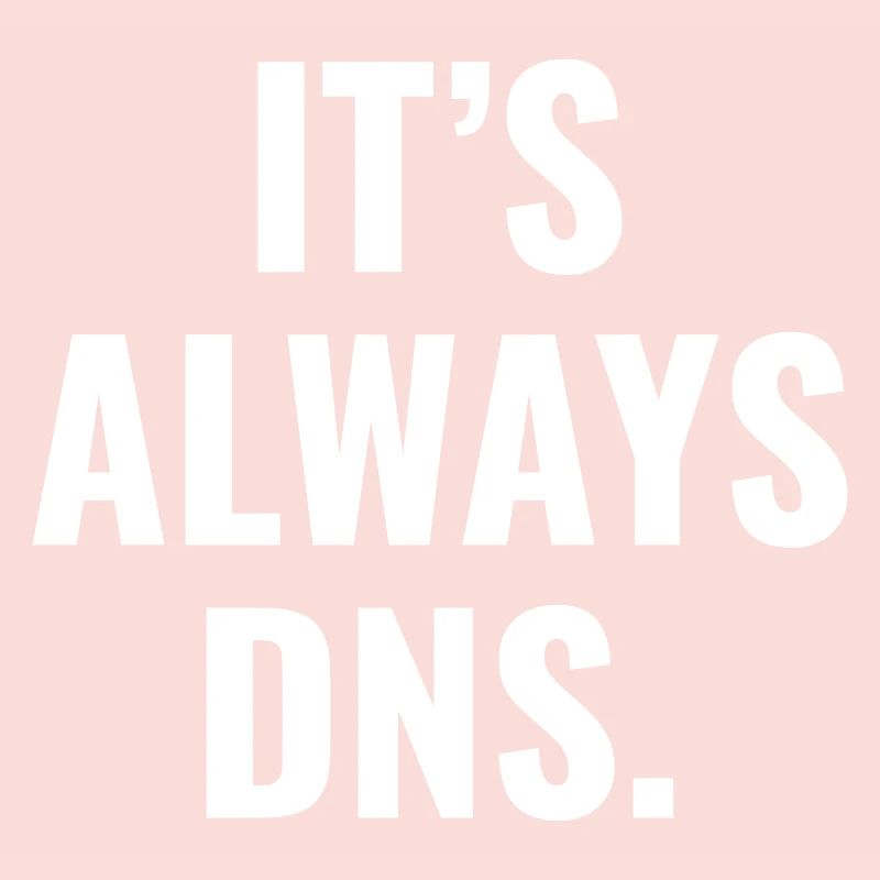 It's Always DNS Network Administrator Tech Support