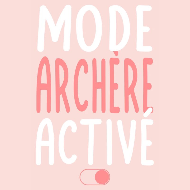 Mode Archère activé - Idée cadeau