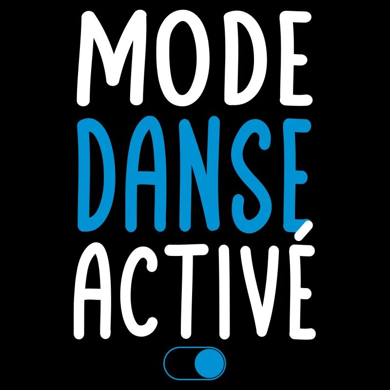 Mode Danse activé - Idée cadeau