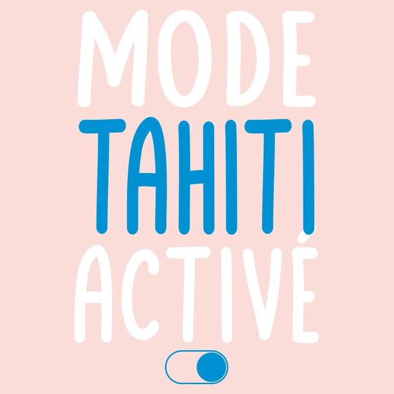 Mode Tahiti Activé - Idée Cadeau