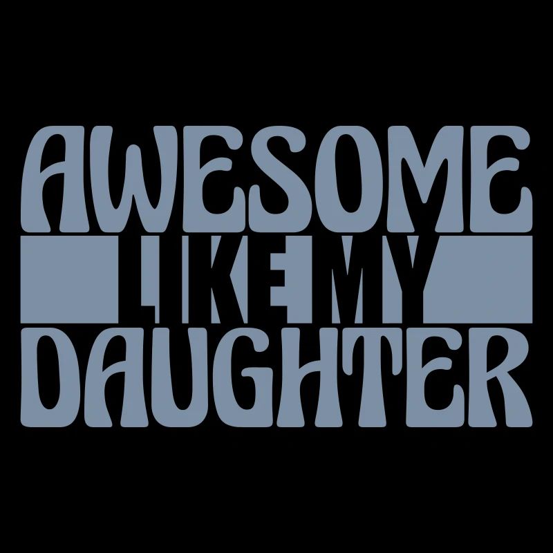 Awesome Like My Daughter