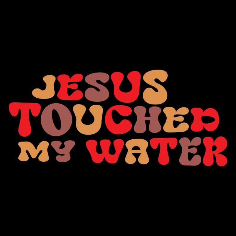 Jésus a touché mon Eau