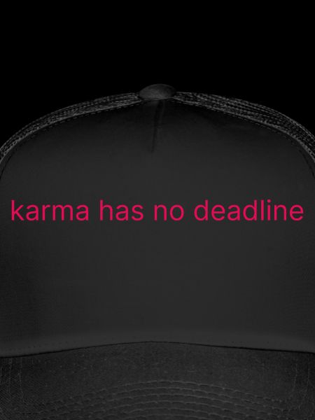 karma has no deadline