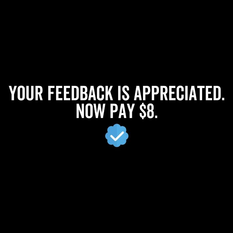 Ihr Feedback wird jetzt geschätzt Zahlen Sie $ 8 Dollar