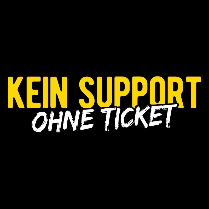 Kein Support Ohne Ticket - IT Experte Admin Inform