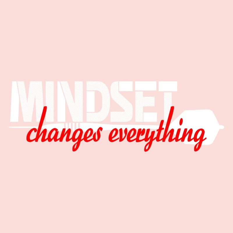 Mindset changes everything