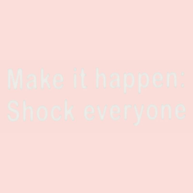 Make it