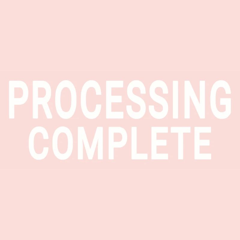 Processing complete