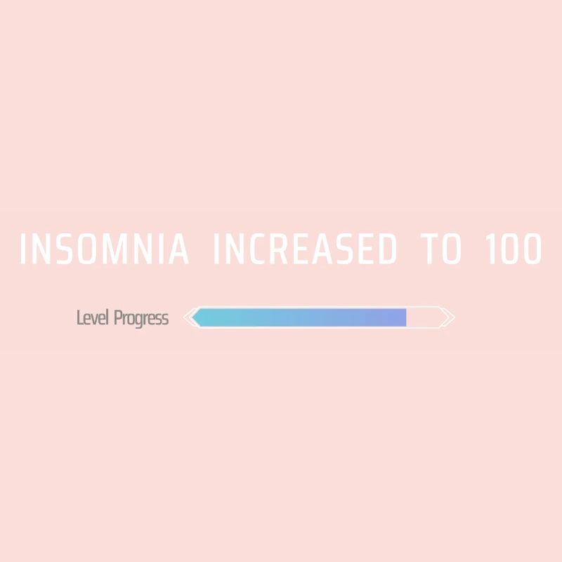 L’insomnie a augmenté à 100